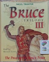 The Bruce Trilogy III - The Price of the King's Peace written by Nigel Tranter performed by Michael Elder on Cassette (Abridged)